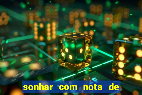 sonhar com nota de 100 reais jogo do bicho